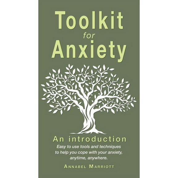 Toolkit for anxiety: Easy to use tools and techniques to help you cope with your anxiety, anytime, anywhere., (Paperback)