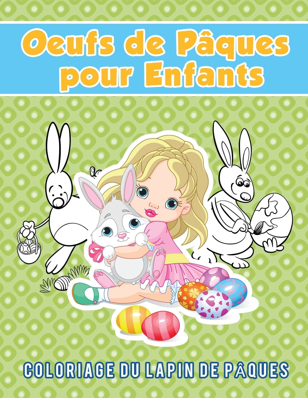 Oeufs De Pi Ques Pour Enfants Coloriage Du Lapin De Pi Ques Walmart Com
