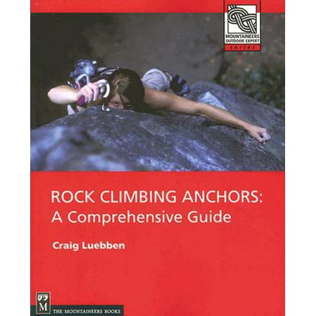 Rock Climbing Anchors : A Comprehensive Guide