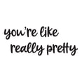 thumbnail image 2 of Girls You're like really Pretty Inspirational Quotes & Sayings Wall Decal Decoration Self Affirmation Pretty Quote wall decal Art Lasts Years and Easily Removable - Size: 10 In(W) x 4 In(H), 2 of 5