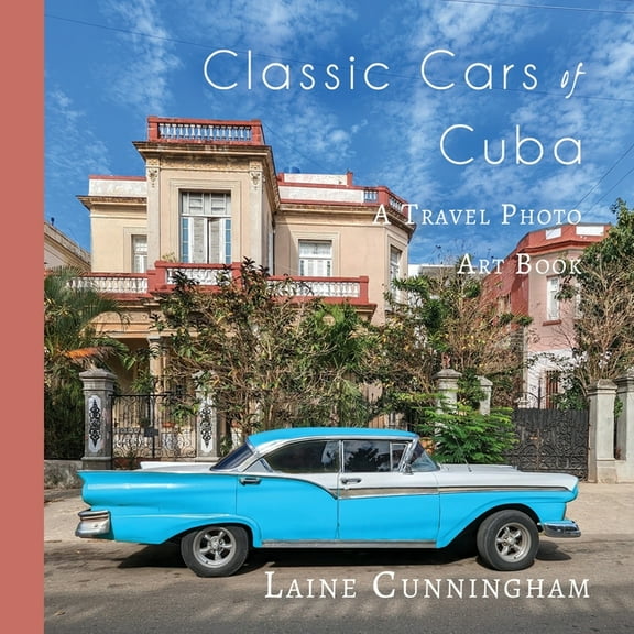 Travel Photo Art Classic Cars of Cuba: A Travel Photo Art Book, Book 43, (Paperback)