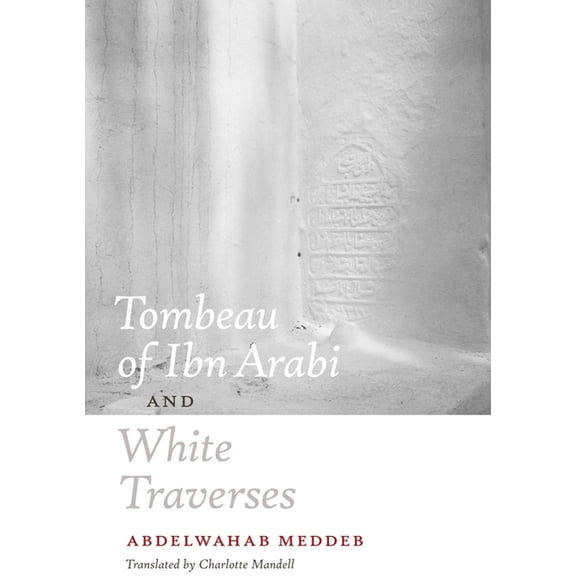 Tombeau of Ibn Arabi and White Traverses, (Paperback)