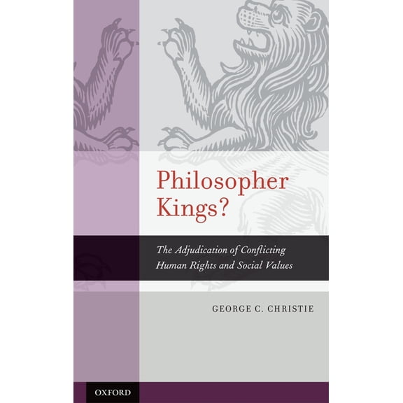 Philosopher Kings?: The Adjudication of Conflicting Human Rights and Social Values, (Hardcover)