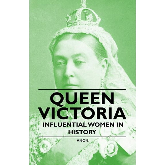 Queen Victoria - Influential Women in History (Paperback)