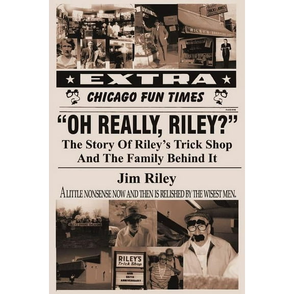 Oh Really, Riley?: The Story of Riley's Trick Shop and the Family Behind It, (Paperback)