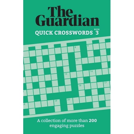 Guardian Puzzle Books: Guardian Quick Crosswords 3: A Collection of More Than 200 Engaging Puzzles (Paperback)