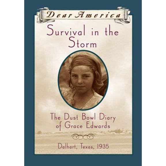 Pre-Owned Survival in the Storm: The Dust Bowl Diary of Grace Edwards, Dalhart, Texas 1935 (Dear America Series) (Hardcover) 0439215994 9780439215992