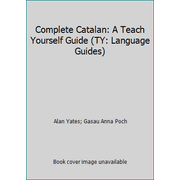 Complete Catalan : Everything You Need to Speak Read and Write, Used [Paperback]