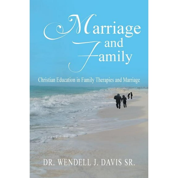 Marriage and Family: Christian Education in Family Therapies and Marriage (Paperback)