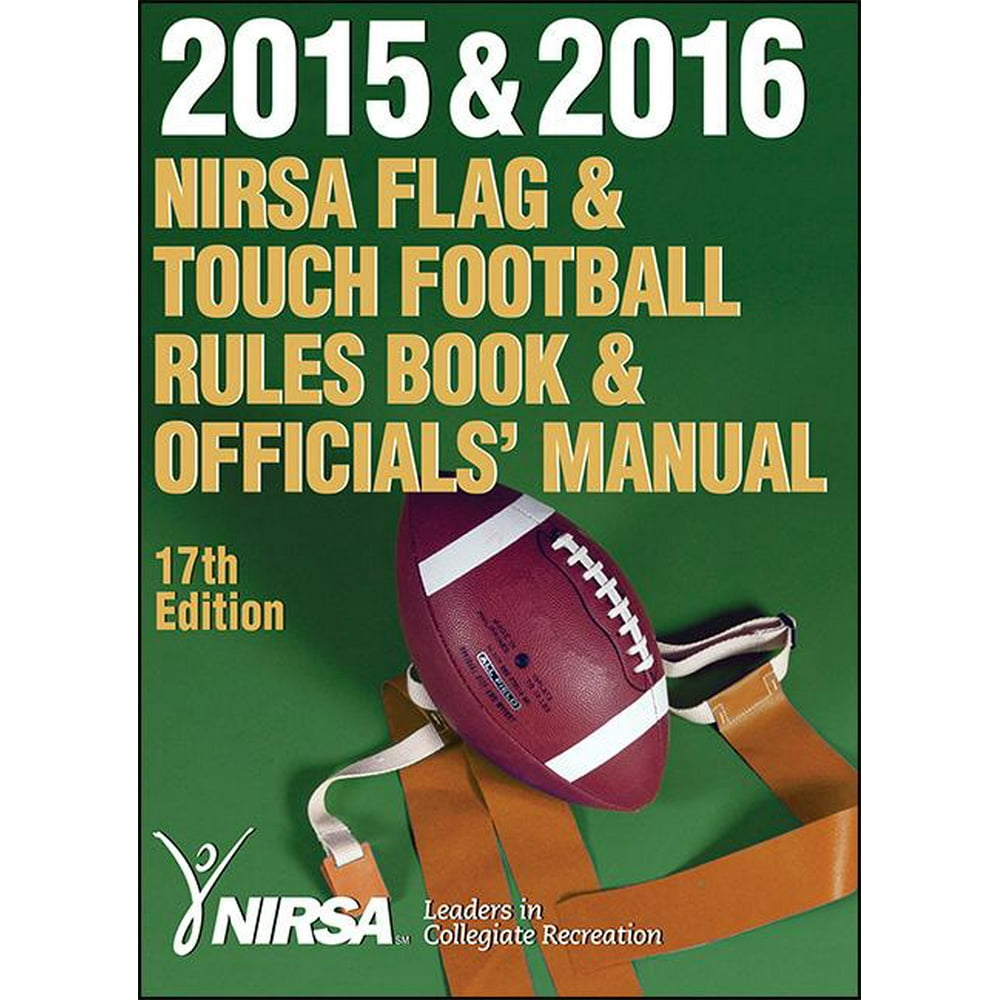 2015 & 2016 NIRSA Flag & Touch Football Rules Book & Officials' Manual