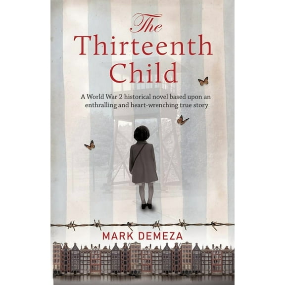 The Thirteenth Child: A WW2 historical novel based upon an enthralling and heart-wrenching true story, (Paperback)
