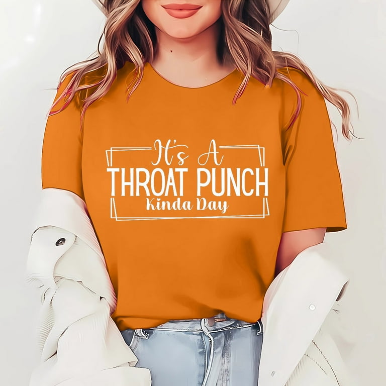 It's A Throat Punch Kinda Day Gift T-Shirt It's A Throat Punch Kinda Day Gift T-Shirt