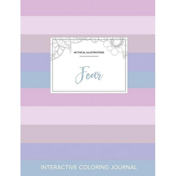 Adult Coloring Journal : Fear (Mythical Illustrations, Pastel Stripes) (Paperback)