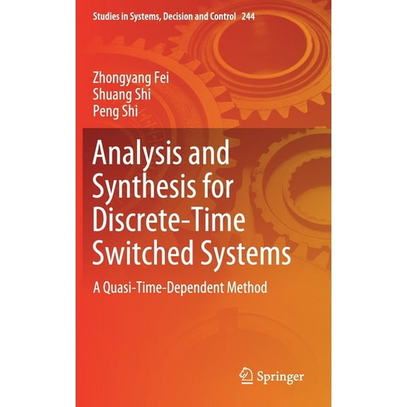 Studies in Systems, Decision and Control Analysis and Synthesis for Discrete-Time Switched Systems: A Quasi-Time-Dependent Method, Book 244, (Hardcover)