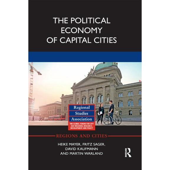Regions and Cities The Political Economy of Capital Cities, (Paperback)