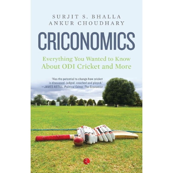 Criconomics: Everything You Wanted to Know about Odi Cricket and More, (Paperback)
