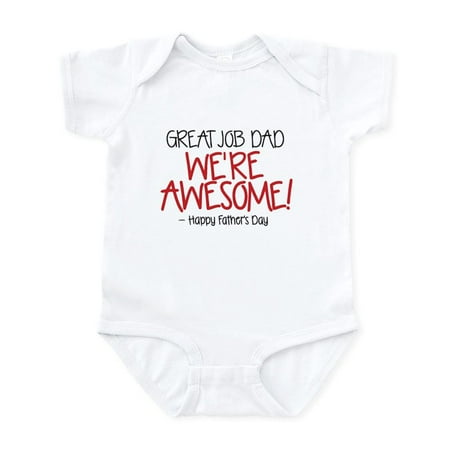 

CafePress - GREAT JOB DAD WERE AWESOME! Happy Fathers Day Body - Baby Light Bodysuit Size Newborn - 24 Months
