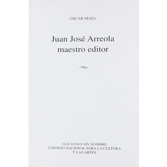 Juan José Arreola. Maestro Editor Blanco