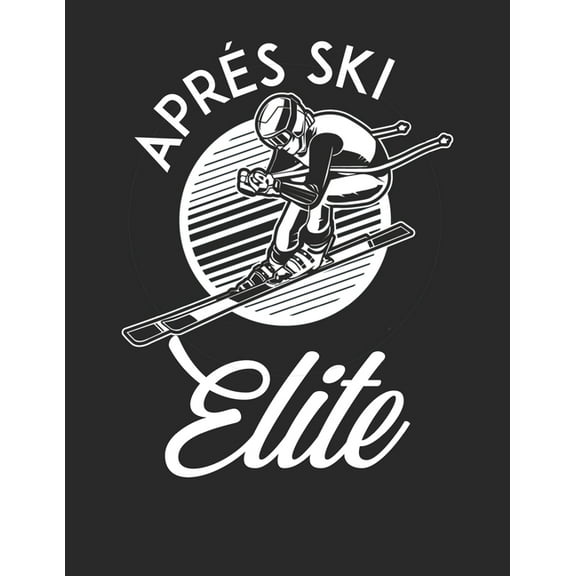 Trainingsbuch für Skifahrer : Stetige Verbesserung mit diesem Trainigstagebuch ♦ Vorlage für über 100 Trainigstage ♦ Planen, üben, umsetzen ♦ A4  Format ♦ Motiv: Apres ski elite 3 (Paperback)