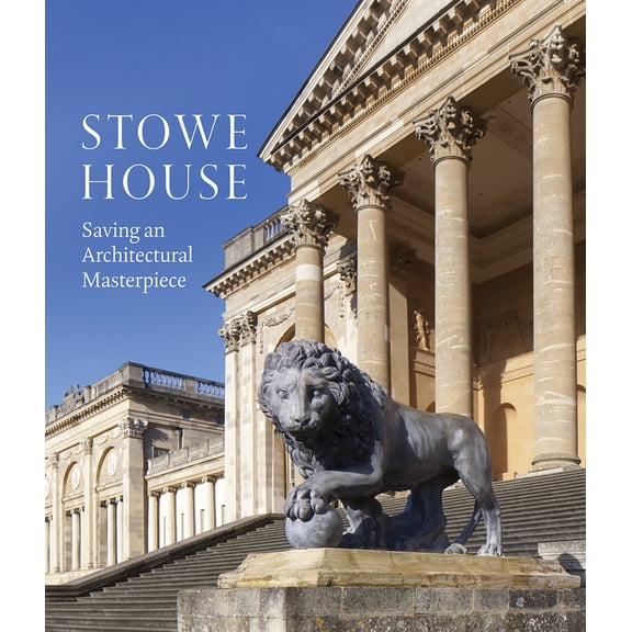 Pre-Owned Stowe House : Saving an Architectural Masterpiece - Paperback