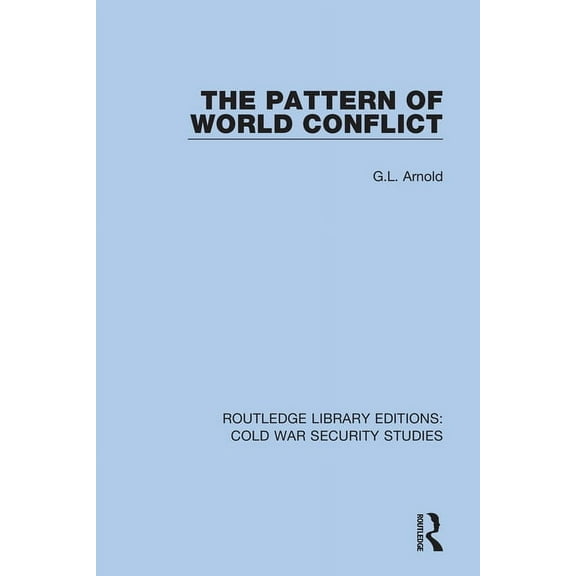 Routledge Library Editions: Cold War Sec The Pattern of World Conflict, Book 36, (Hardcover)