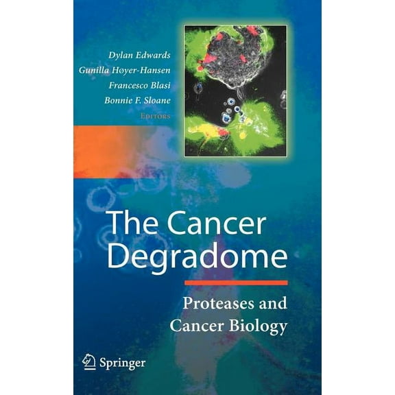 The Cancer Degradome: Proteases and Cancer Biology, (Hardcover)