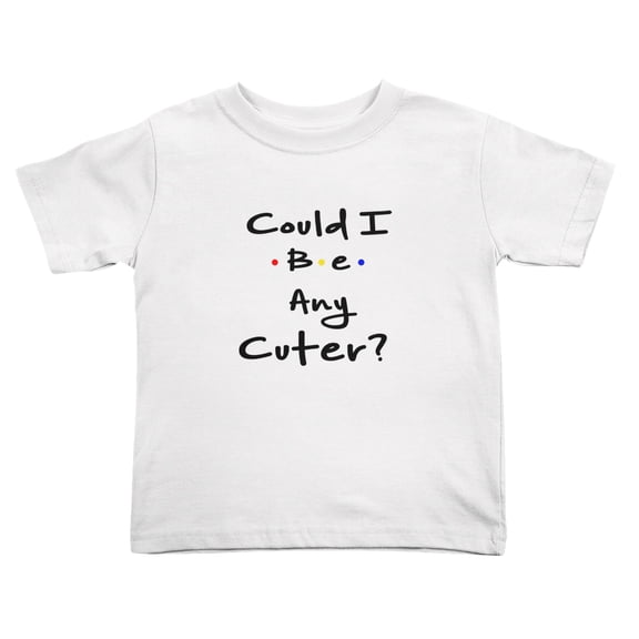 Could I Be Anyr? Funny Toddler T Shirts for Boys Girls (White, 2T)