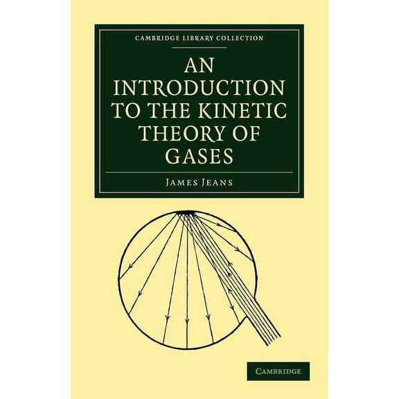 Cambridge Library Collection - Physical An Introduction to the Kinetic Theory of Gases, (Paperback)