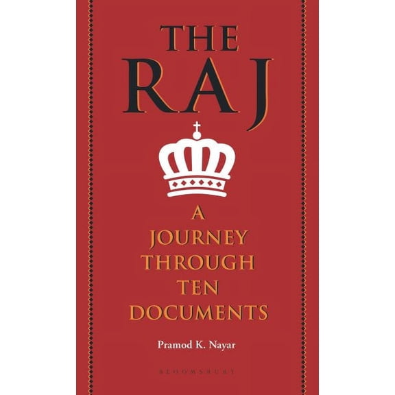 Raj : A Journey Through Ten Documents