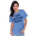 thumbnail image 4 of Dog Before Dudes Pet Owner Friends Women's Graphic T Shirt Tees Brisco Brands S, 4 of 6