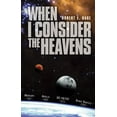 thumbnail image 1 of Pre-Owned When I Consider the Heavens (Paperback) 0966480368 9780966480368, 1 of 1