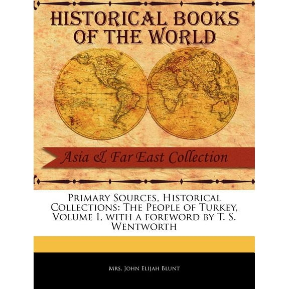 Primary Sources, Historical Collections: The People of Turkey, Volume I (Paperback)