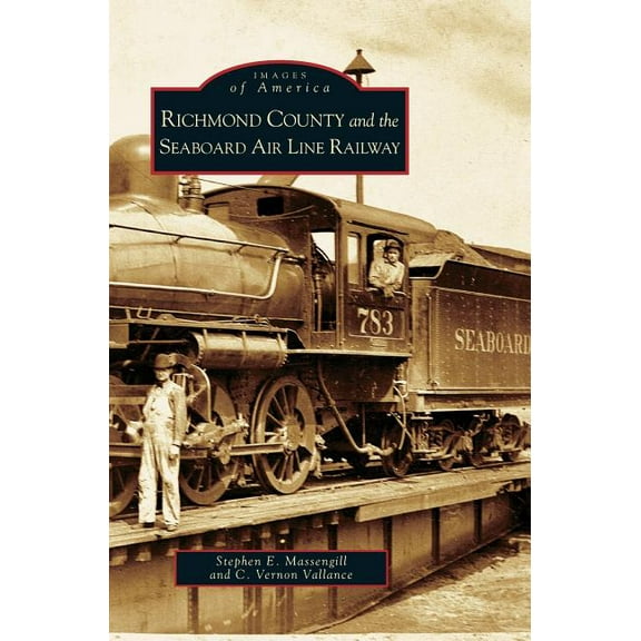 Richmond County and the Seaboard Air Line Railway (Hardcover)