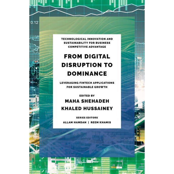 Technological Innovation and Sustainabil From Digital Disruption to Dominance: Leveraging Fintech Applications for Sustainable Growth, (Hardcover)