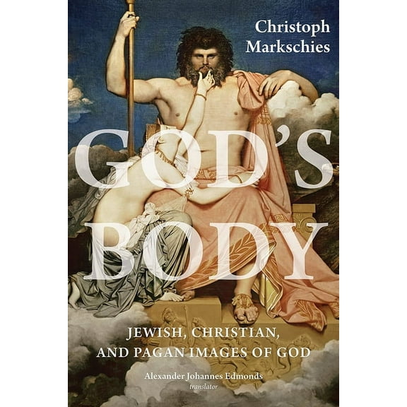 God's Body: Jewish, Christian, and Pagan Images of God, (Hardcover)