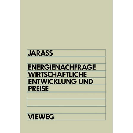 Energienachfrage, Wirtschaftliche Entwicklung Und Preise: Systemanalytische EinfÃ¼hrung in Die EnergieÃ¶konomie, (Paperback)