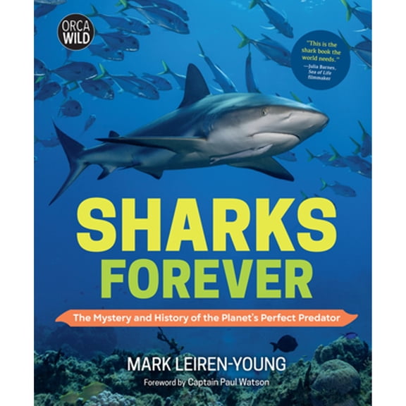 Pre-Owned Sharks Forever: The Mystery and History of the Planet's Perfect Predator (Hardcover) 1459827562 9781459827561