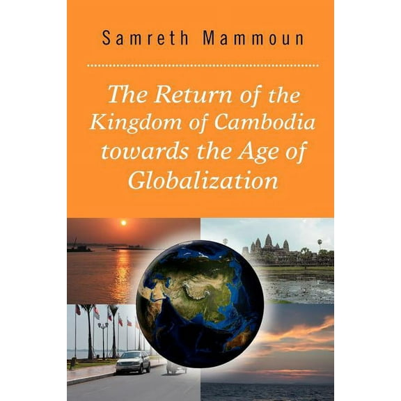The Return of the Kingdom of Cambodia towards the Age of Globalization