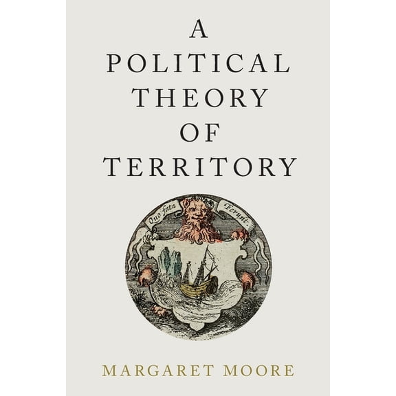 Oxford Political Philosophy Political Theory of Territory, (Paperback)
