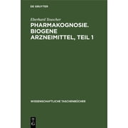 Wissenschaftliche Taschenbücher Pharmakognosie. Biogene Arzneimittel, Teil 1, Book 61, (Hardcover)