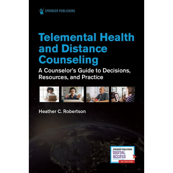Telemental Health and Distance Counseling: A Counselor's Guide to Decisions, Resources, and Practice, (Paperback)