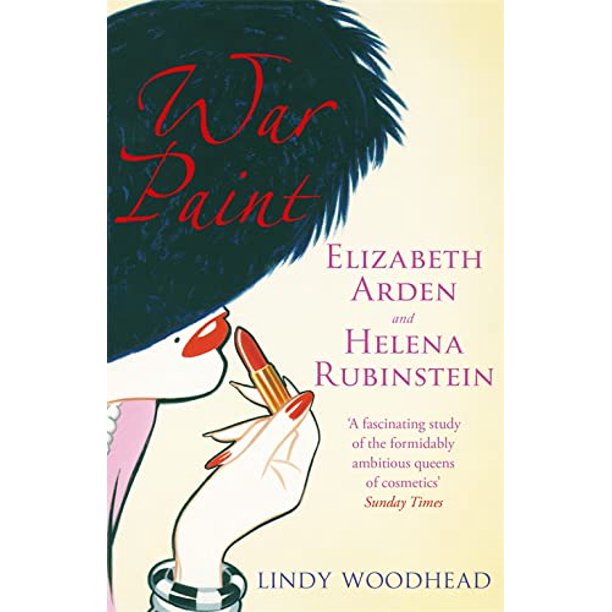 War Paint Elizabeth Arden and Helena Rubinstein