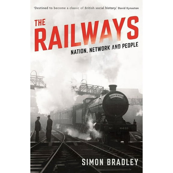 The Railways: Nation, Network and People, (Paperback)