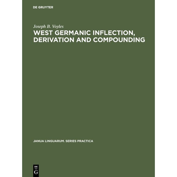 Janua Linguarum. Series Practica West Germanic Inflection, Derivation and Compounding, Book 145, (Hardcover)