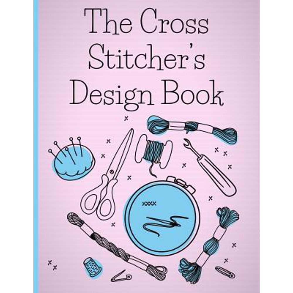 The Cross Stitcher's Design Book Cross stitch graph paper to create your own cross stitch