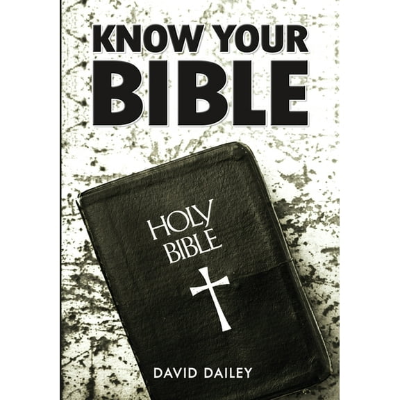 Know Your Bible: All 66 Books of the Bible Summarized and Explained, (Paperback)