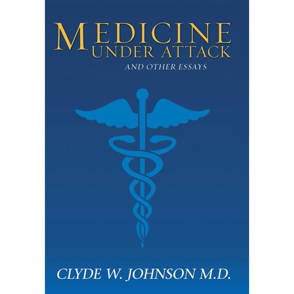 Medicine Under Attack and Other Essays (Hardcover)