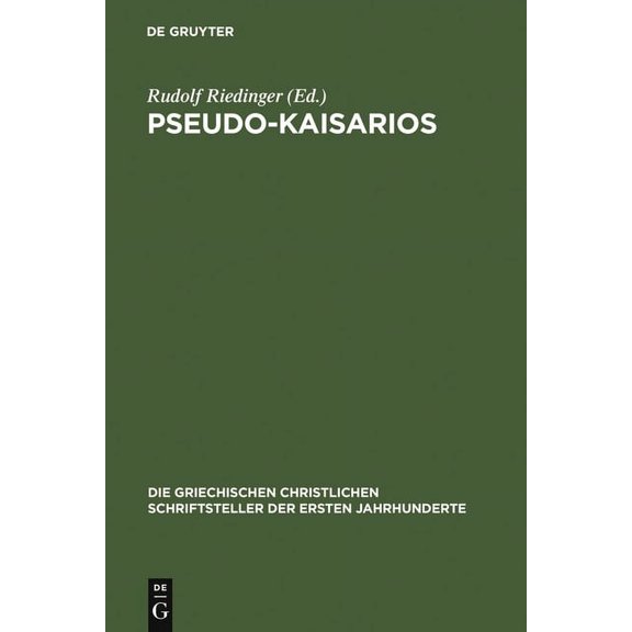 Die Griechischen Christlichen Schriftsteller Der Ersten Jahr: Pseudo-Kaisarios (Hardcover)