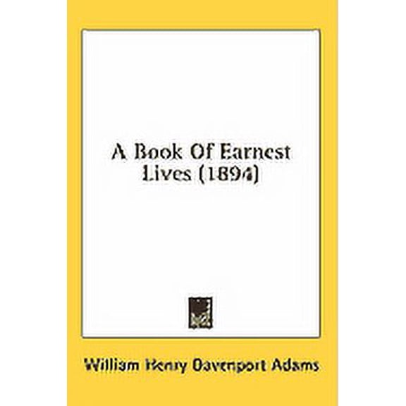A Book Of Earnest Lives (1894) (Paperback)