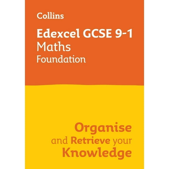 Collins GCSE Maths 9-1: Edexcel GCSE 9-1 Maths Foundation: Organise and Retrieve Your Knowledge, (Paperback)